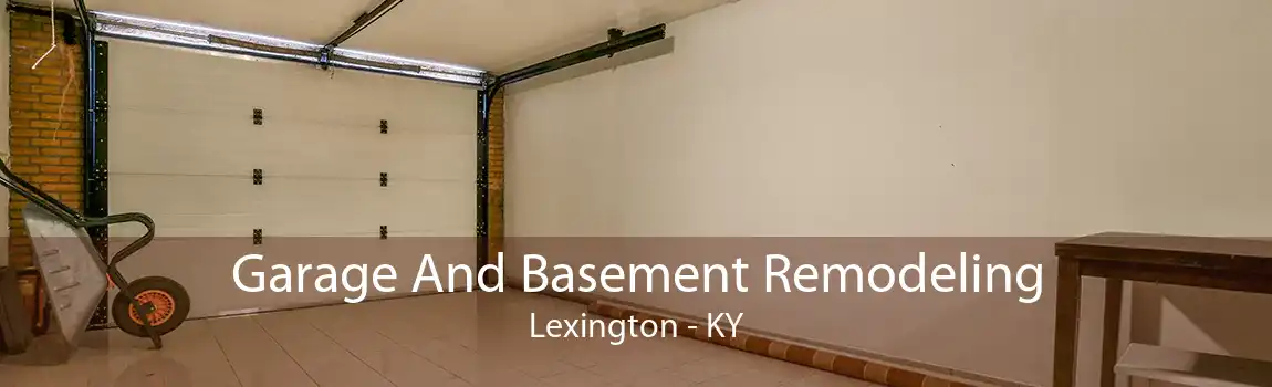 Garage And Basement Remodeling Lexington - KY