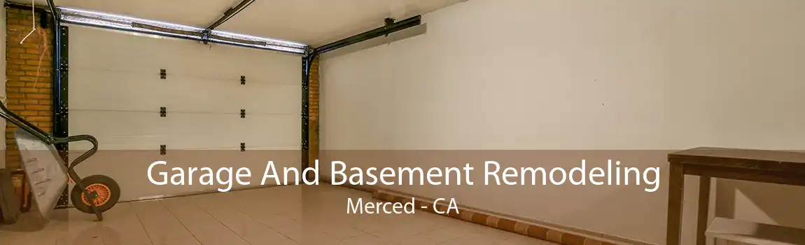Garage And Basement Remodeling Merced - CA