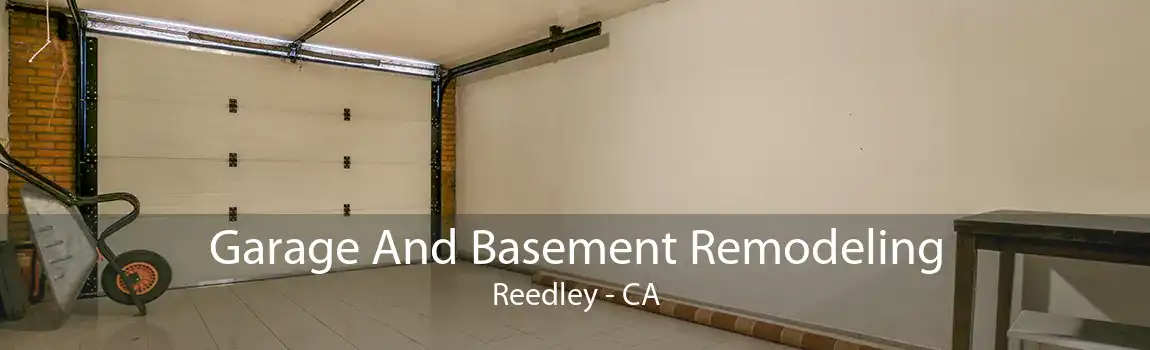 Garage And Basement Remodeling Reedley - CA