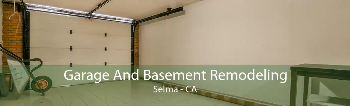 Garage And Basement Remodeling Selma - CA