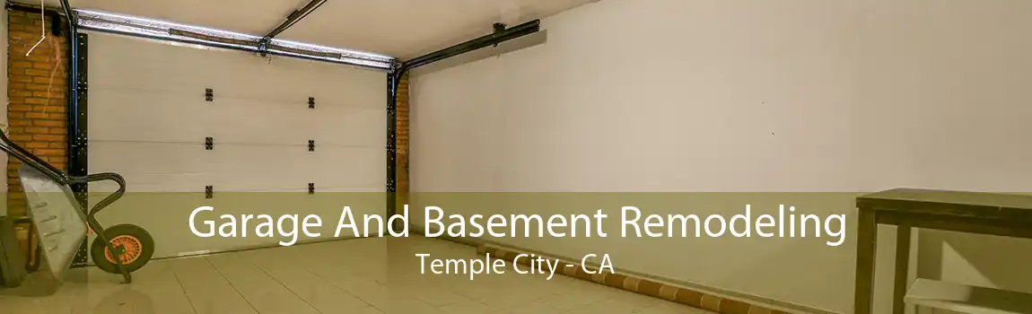 Garage And Basement Remodeling Temple City - CA