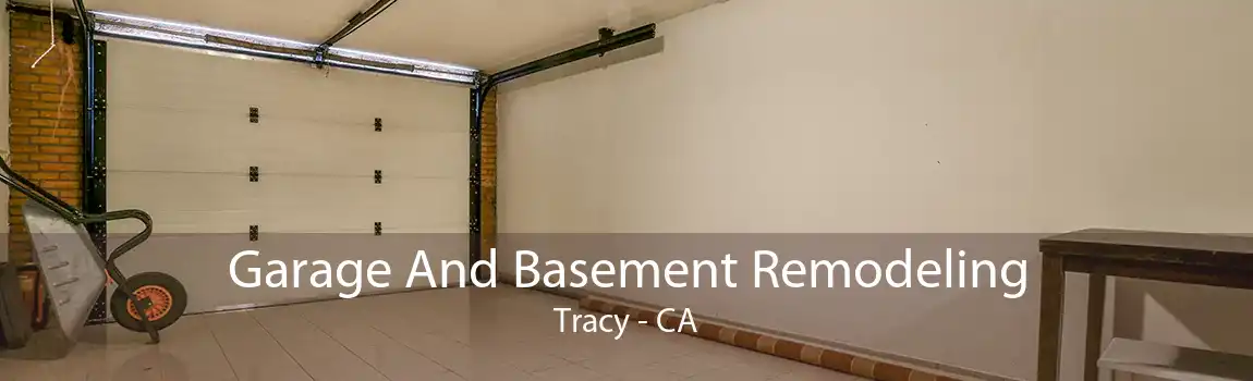 Garage And Basement Remodeling Tracy - CA