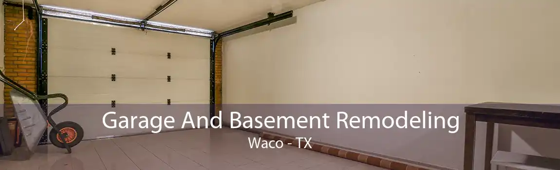 Garage And Basement Remodeling Waco - TX