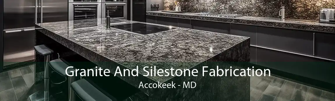 Granite And Silestone Fabrication Accokeek - MD