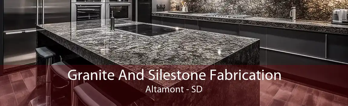 Granite And Silestone Fabrication Altamont - SD