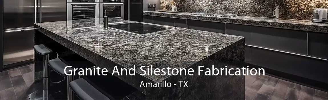 Granite And Silestone Fabrication Amarillo - TX