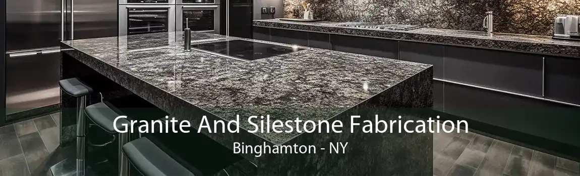 Granite And Silestone Fabrication Binghamton - NY