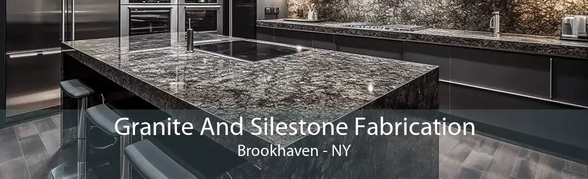 Granite And Silestone Fabrication Brookhaven - NY