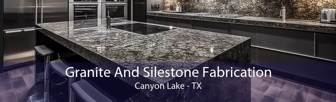 Granite And Silestone Fabrication Canyon Lake - TX