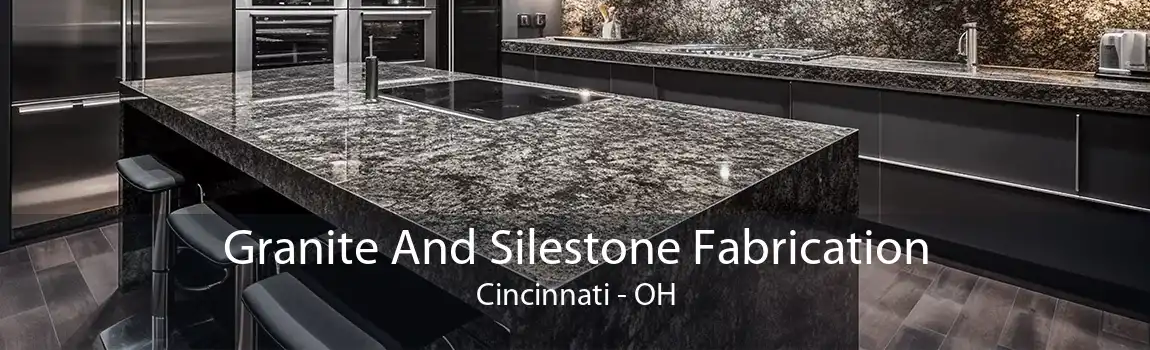 Granite And Silestone Fabrication Cincinnati - OH