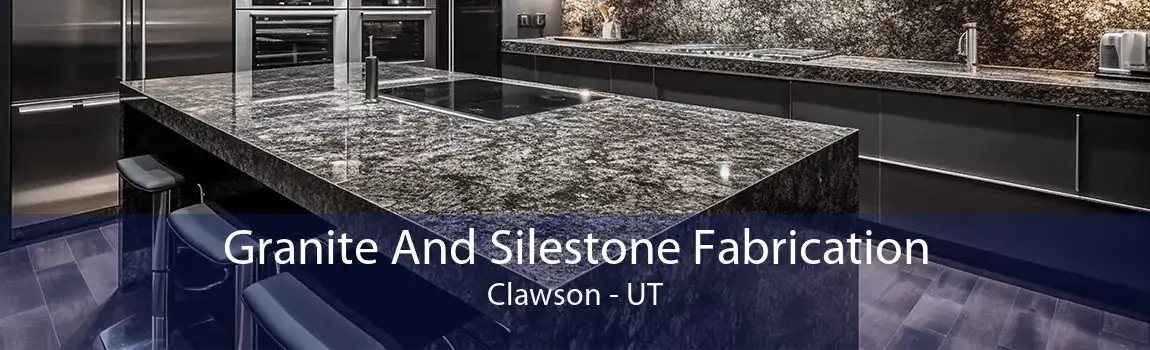 Granite And Silestone Fabrication Clawson - UT