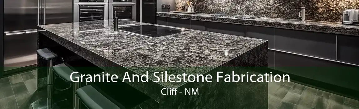 Granite And Silestone Fabrication Cliff - NM