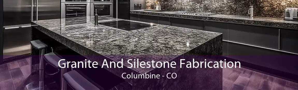 Granite And Silestone Fabrication Columbine - CO