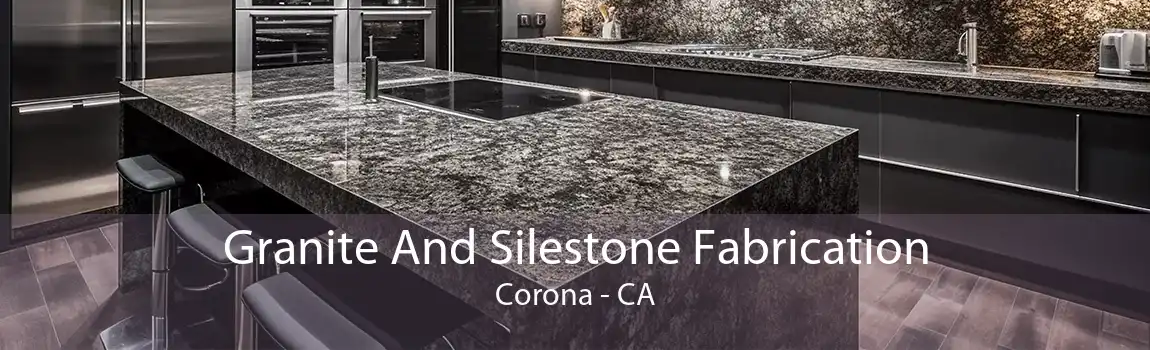 Granite And Silestone Fabrication Corona - CA