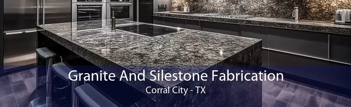 Granite And Silestone Fabrication Corral City - TX