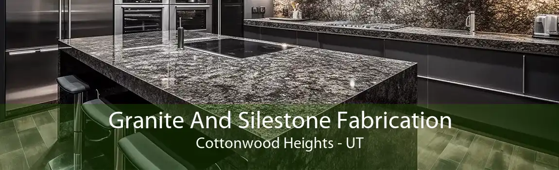 Granite And Silestone Fabrication Cottonwood Heights - UT