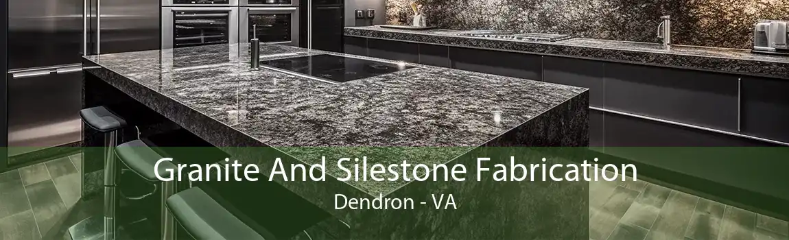 Granite And Silestone Fabrication Dendron - VA