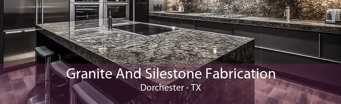 Granite And Silestone Fabrication Dorchester - TX