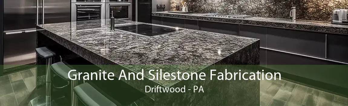 Granite And Silestone Fabrication Driftwood - PA