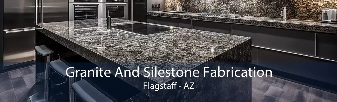 Granite And Silestone Fabrication Flagstaff - AZ