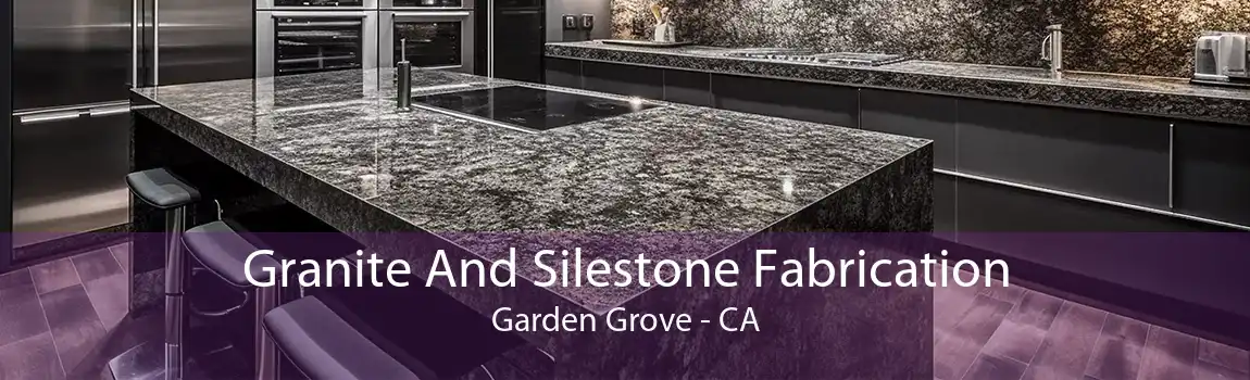 Granite And Silestone Fabrication Garden Grove - CA