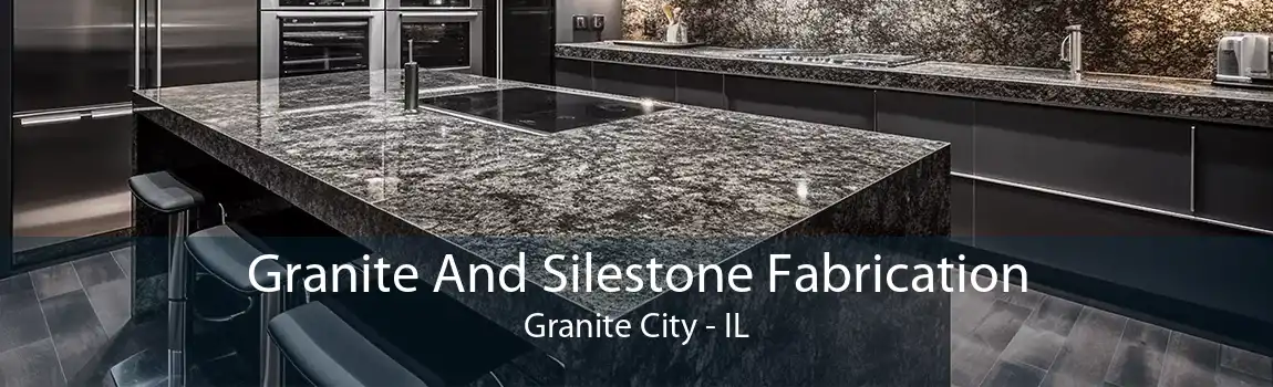 Granite And Silestone Fabrication Granite City - IL