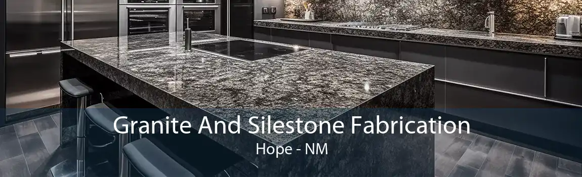 Granite And Silestone Fabrication Hope - NM