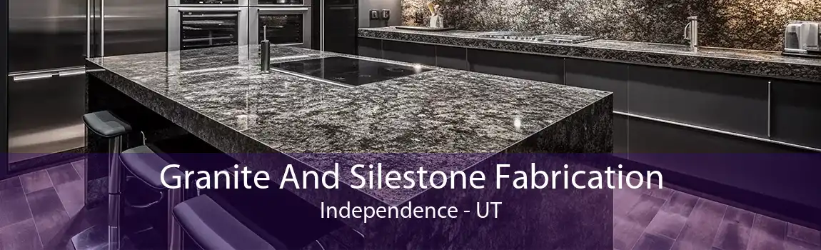 Granite And Silestone Fabrication Independence - UT