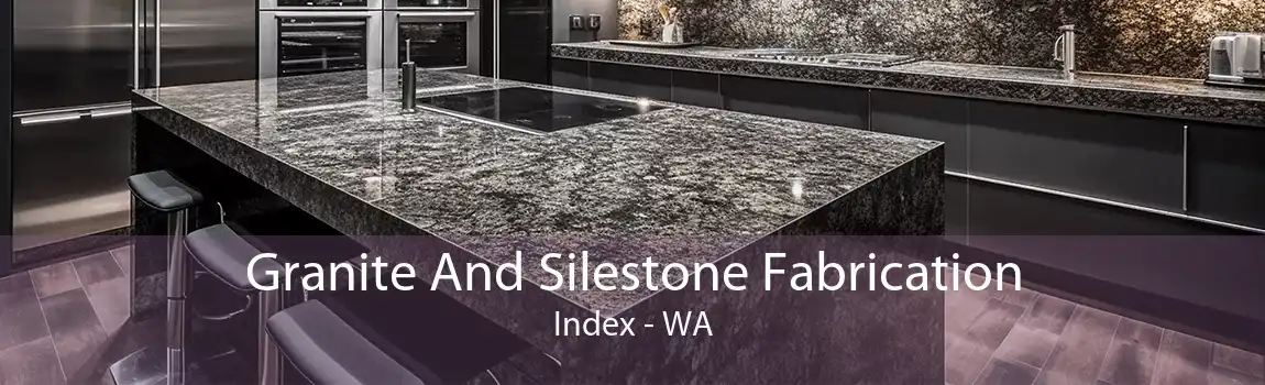 Granite And Silestone Fabrication Index - WA