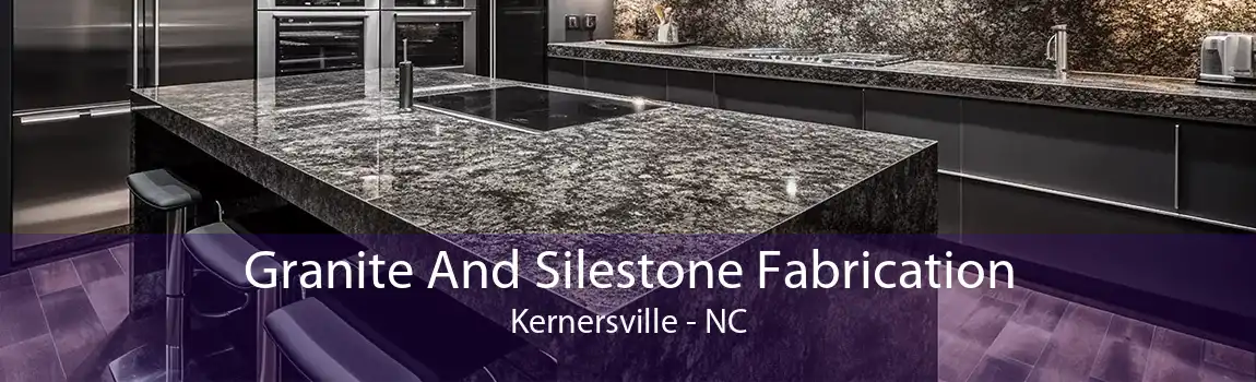 Granite And Silestone Fabrication Kernersville - NC