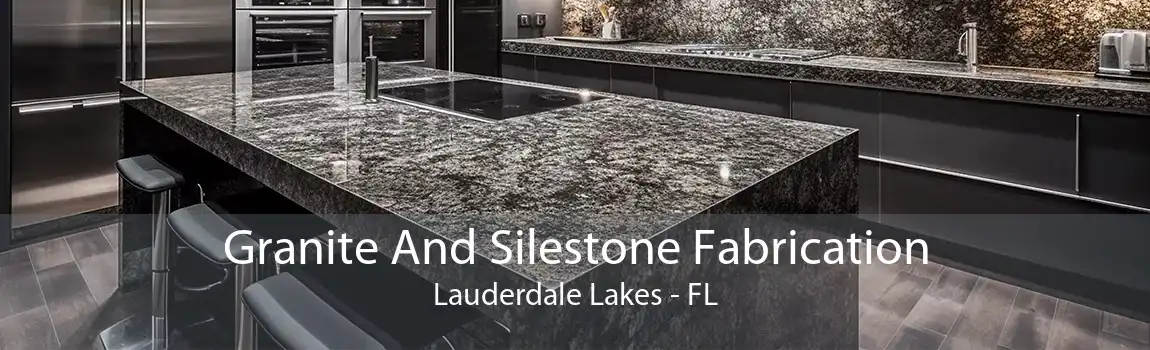 Granite And Silestone Fabrication Lauderdale Lakes - FL