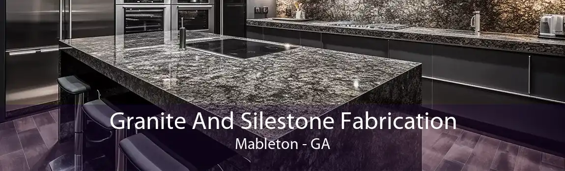 Granite And Silestone Fabrication Mableton - GA