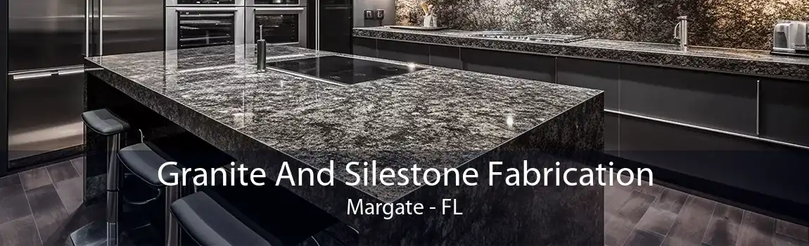 Granite And Silestone Fabrication Margate - FL
