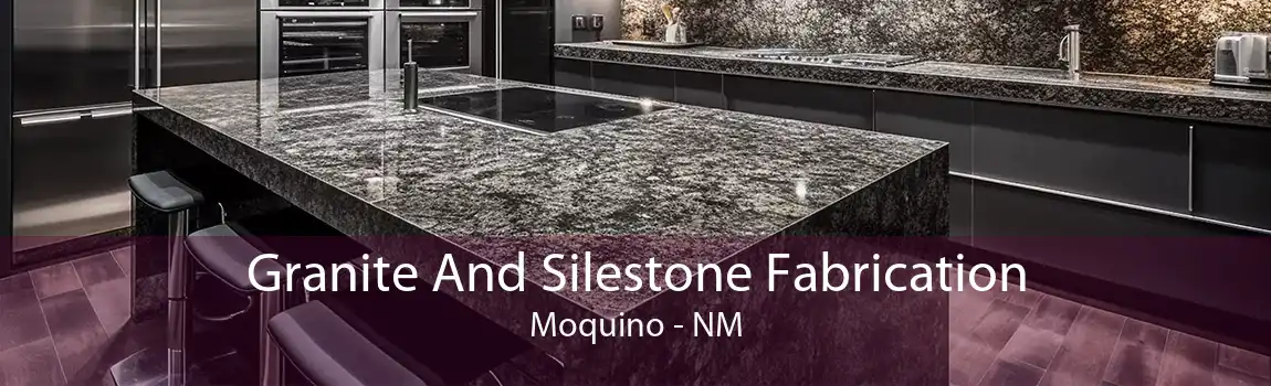 Granite And Silestone Fabrication Moquino - NM