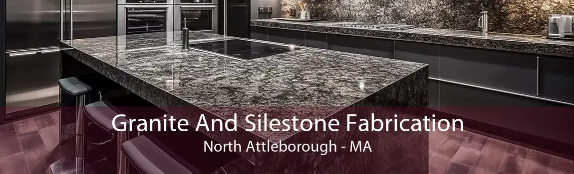 Granite And Silestone Fabrication North Attleborough - MA