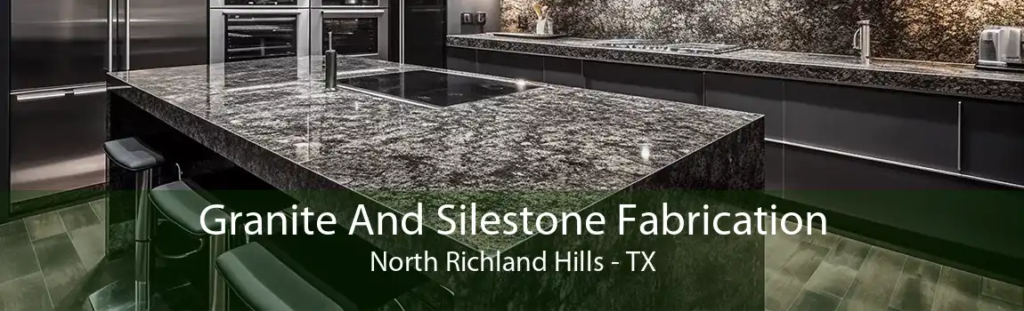 Granite And Silestone Fabrication North Richland Hills - TX