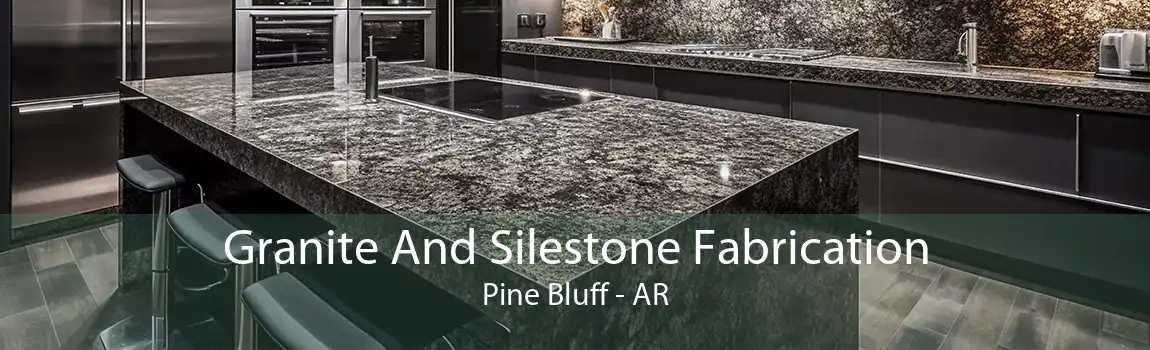 Granite And Silestone Fabrication Pine Bluff - AR