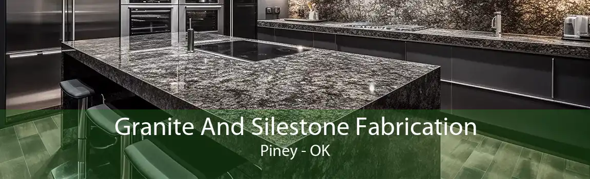 Granite And Silestone Fabrication Piney - OK