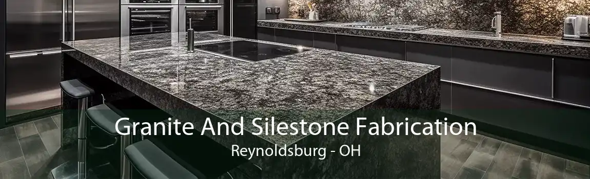 Granite And Silestone Fabrication Reynoldsburg - OH