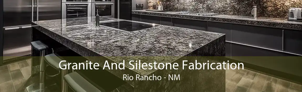 Granite And Silestone Fabrication Rio Rancho - NM