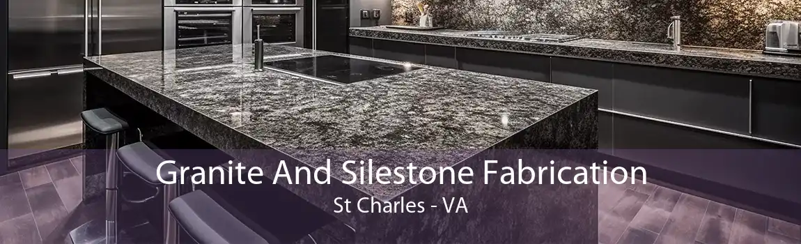 Granite And Silestone Fabrication St Charles - VA