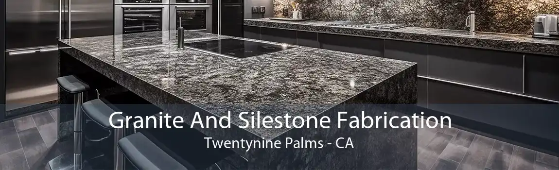 Granite And Silestone Fabrication Twentynine Palms - CA