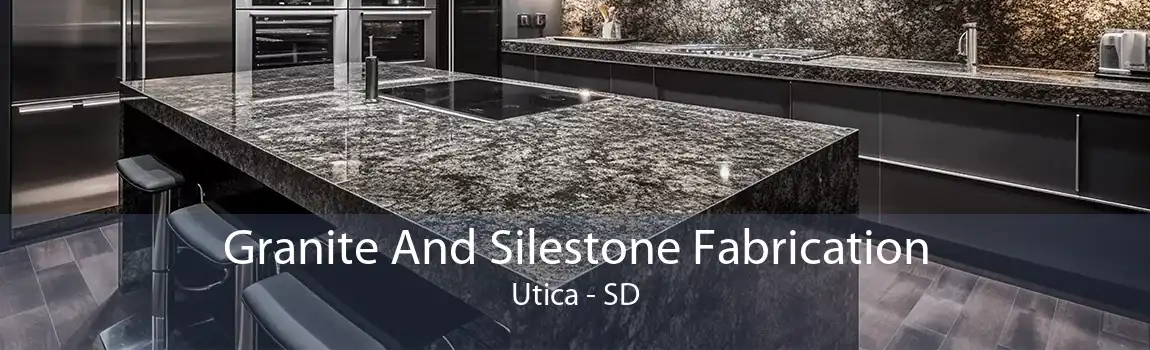Granite And Silestone Fabrication Utica - SD