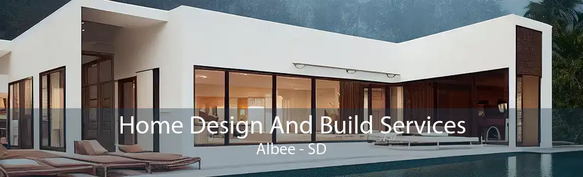 Home Design And Build Services Albee - SD
