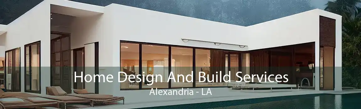 Home Design And Build Services Alexandria - LA