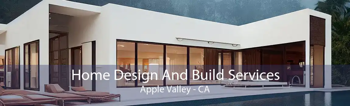 Home Design And Build Services Apple Valley - CA