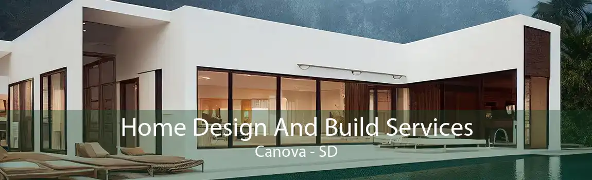 Home Design And Build Services Canova - SD