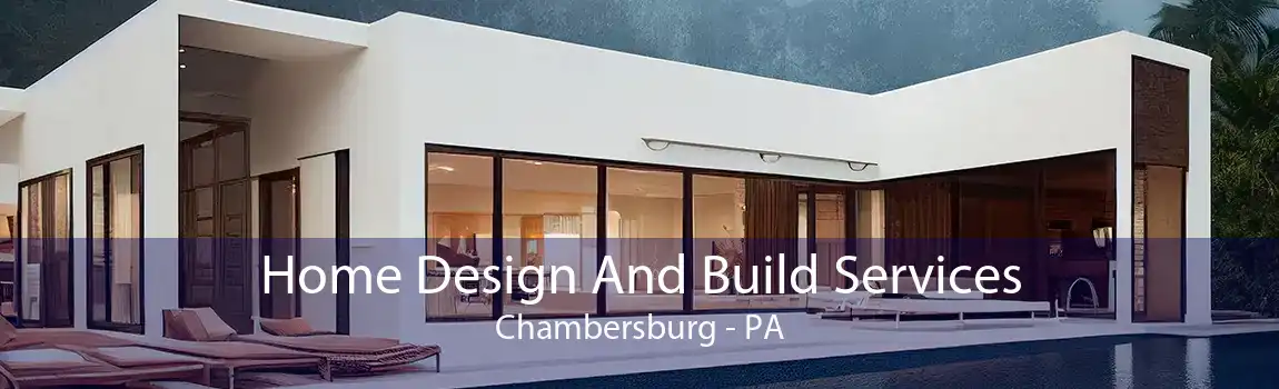 Home Design And Build Services Chambersburg - PA