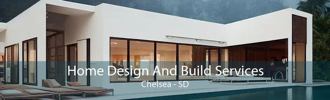 Home Design And Build Services Chelsea - SD