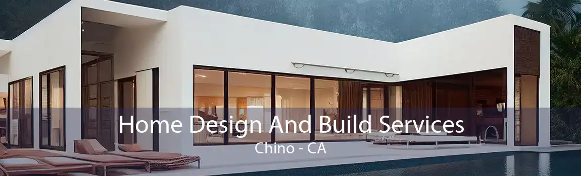 Home Design And Build Services Chino - CA
